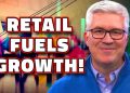 What Inflation Fear? Strong Retail Sales Fuel Growth