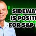 Why the S&P 500 Going Sideways is the Best Case Scenario